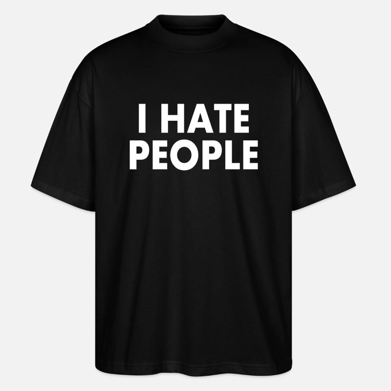 I hate people - T-shirt bio Blaster 2.0 coupe oversize Stanley/Stella Unisexe - noir