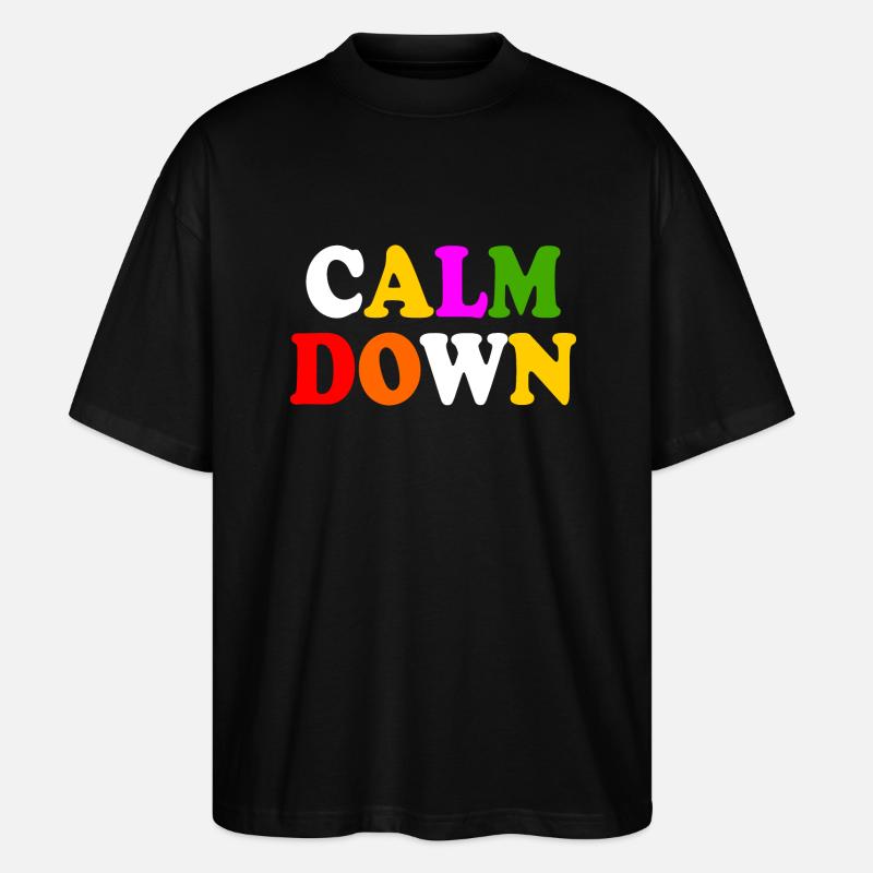 Calm down - Stanley/Stella Oversized Unisex Bio T-Shirt Blaster 2.0 - Schwarz
