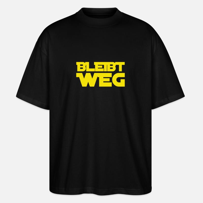 immer schön wegbleiben - Stanley/Stella Oversized Unisex Bio T-Shirt Blaster 2.0 - Schwarz