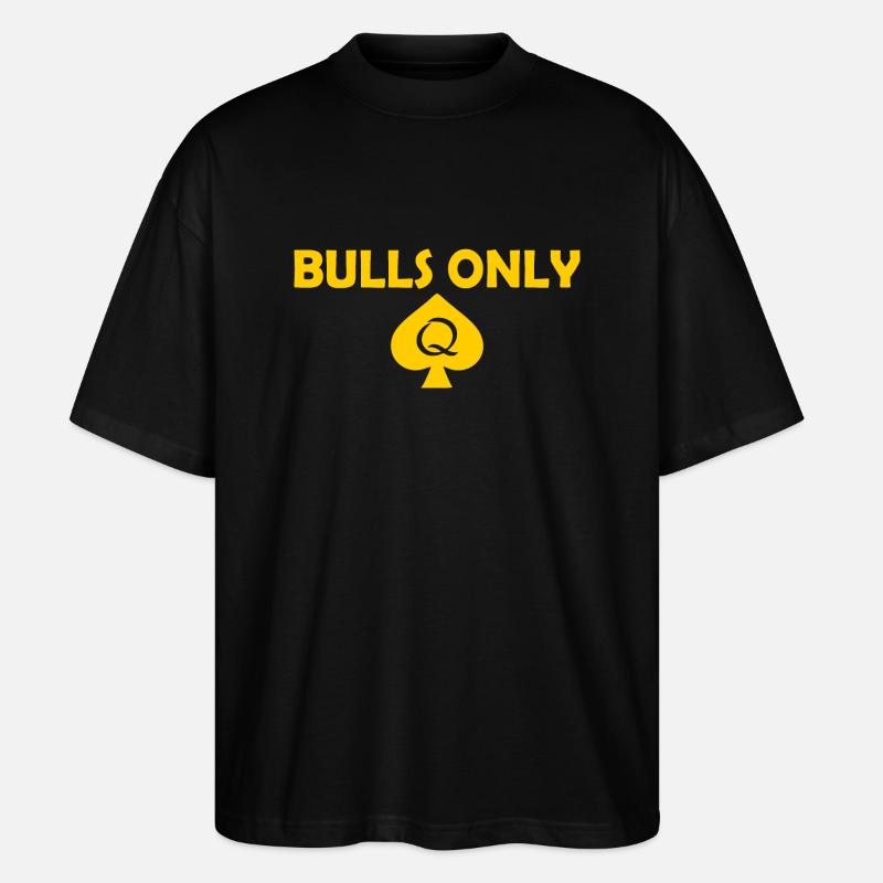 Bulls only - Stanley/Stella Oversized Unisex Bio T-Shirt Blaster 2.0 - Schwarz