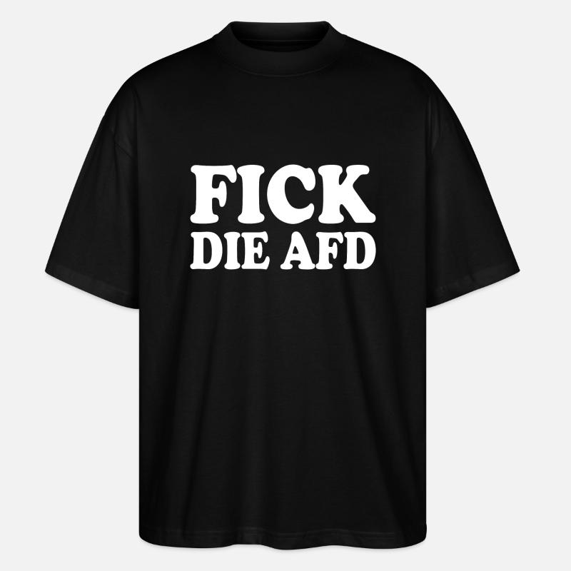 Fick die afd - Stanley/Stella Oversized Unisex Bio T-Shirt Blaster 2.0 - Schwarz