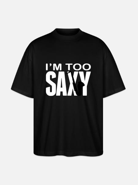I'm too Saxy - Stanley/Stella Oversized Unisex Organic T-shirt Blaster 2.0 - black