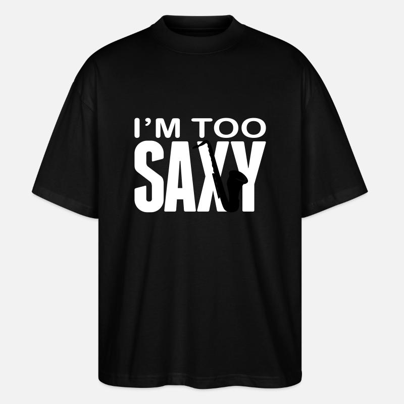I'm too Saxy - T-shirt bio Blaster 2.0 coupe oversize Stanley/Stella Unisexe - noir