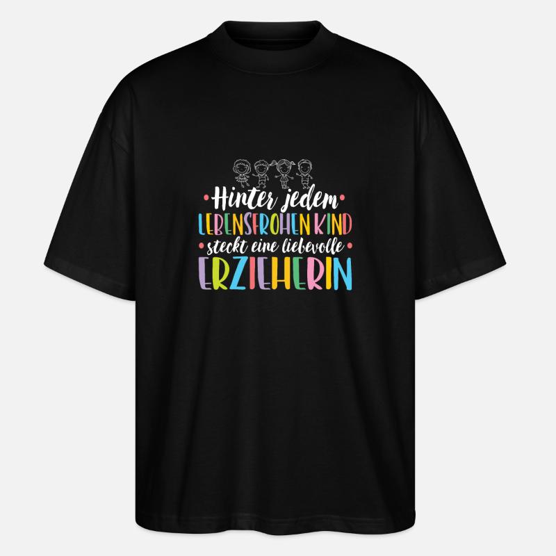 Erzieherin hinter jedem lebensfrohen Kind - Stanley/Stella Oversized Unisex Bio T-Shirt Blaster 2.0 - Schwarz