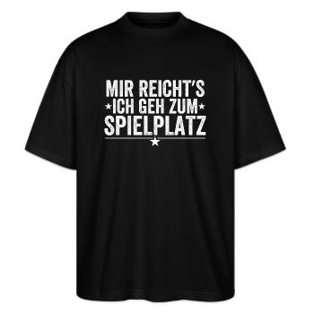 Mir Reicht's Ich Geh Zum Spielplatz - Stanley/Stella Oversized Unisex Bio T-Shirt Blaster 2.0 - Schwarz - Vorne - Alina (178cm) & Michal (187cm)