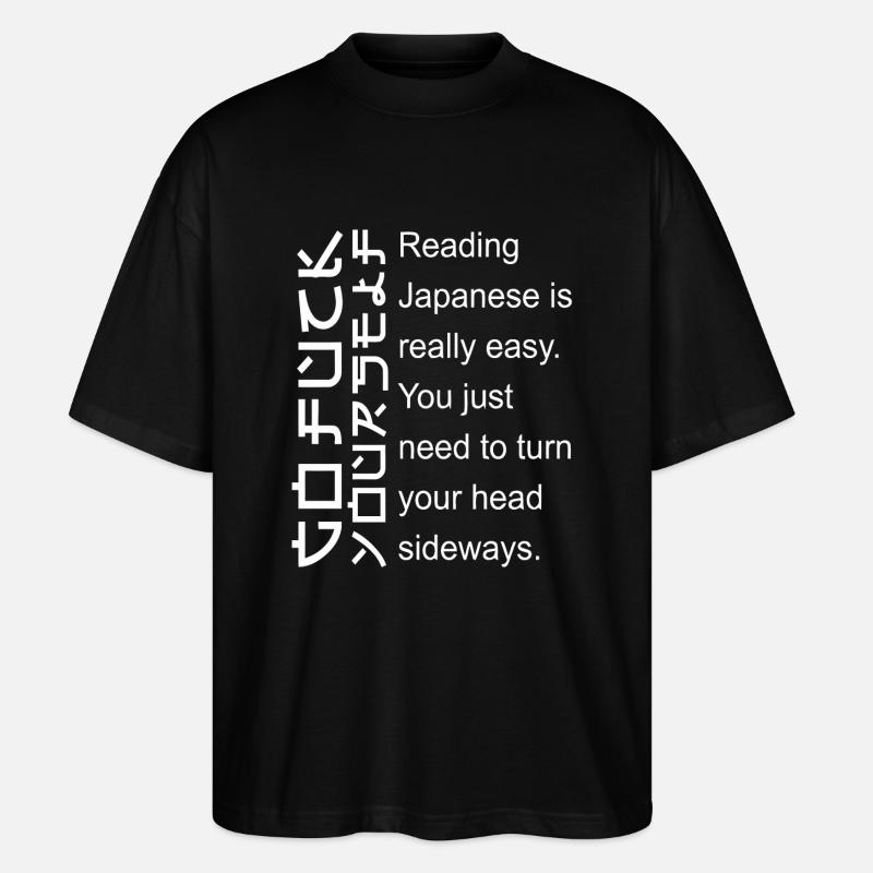 Reading Japanese is really easy - Stanley/Stella Oversized Unisex Organic T-shirt Blaster 2.0 - black