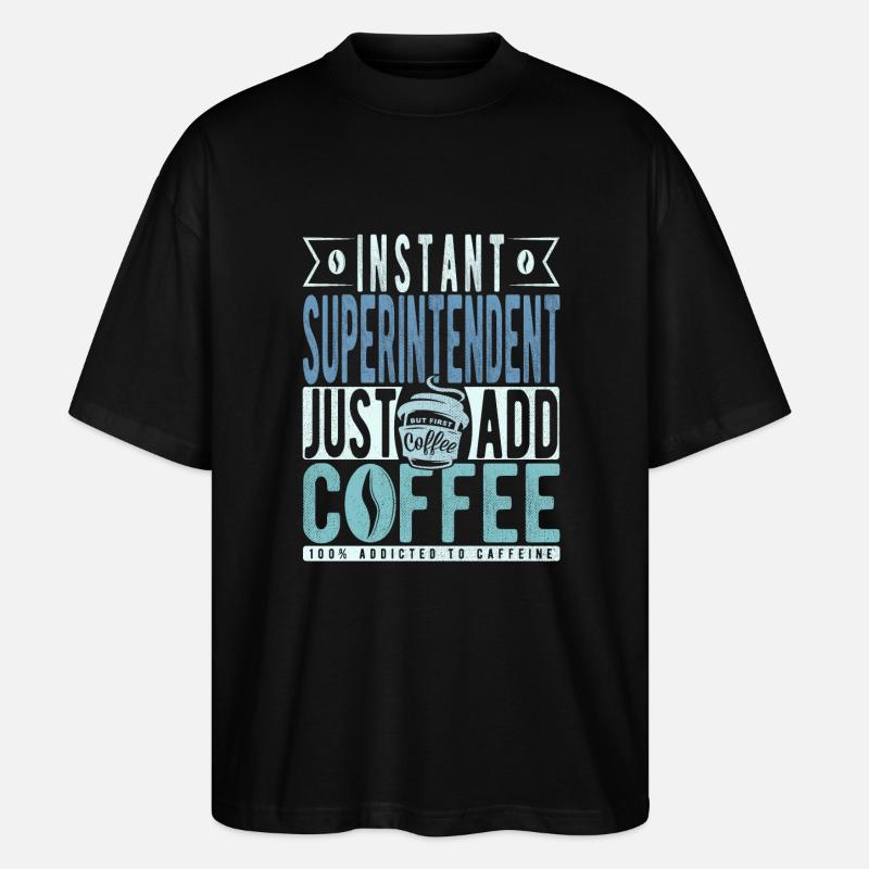 Superintendent Kaffee Spruch - Stanley/Stella Oversized Unisex Bio T-Shirt Blaster 2.0 - Schwarz