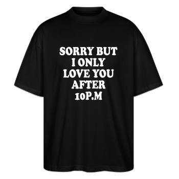sorry but i only love you after 10pm - T-shirt bio Blaster 2.0 coupe oversize Stanley/Stella Unisexe - noir - Devant - Alina (178cm) & Michal (187cm)