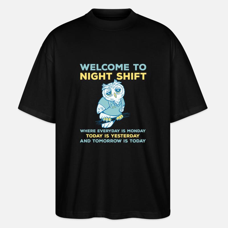 Funny night shift saying - Stanley/Stella Oversized Unisex Organic T-shirt Blaster 2.0 - black