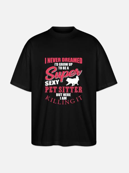 Funny pet sitter design - Stanley/Stella Oversized Unisex Organic T-shirt Blaster 2.0 - black