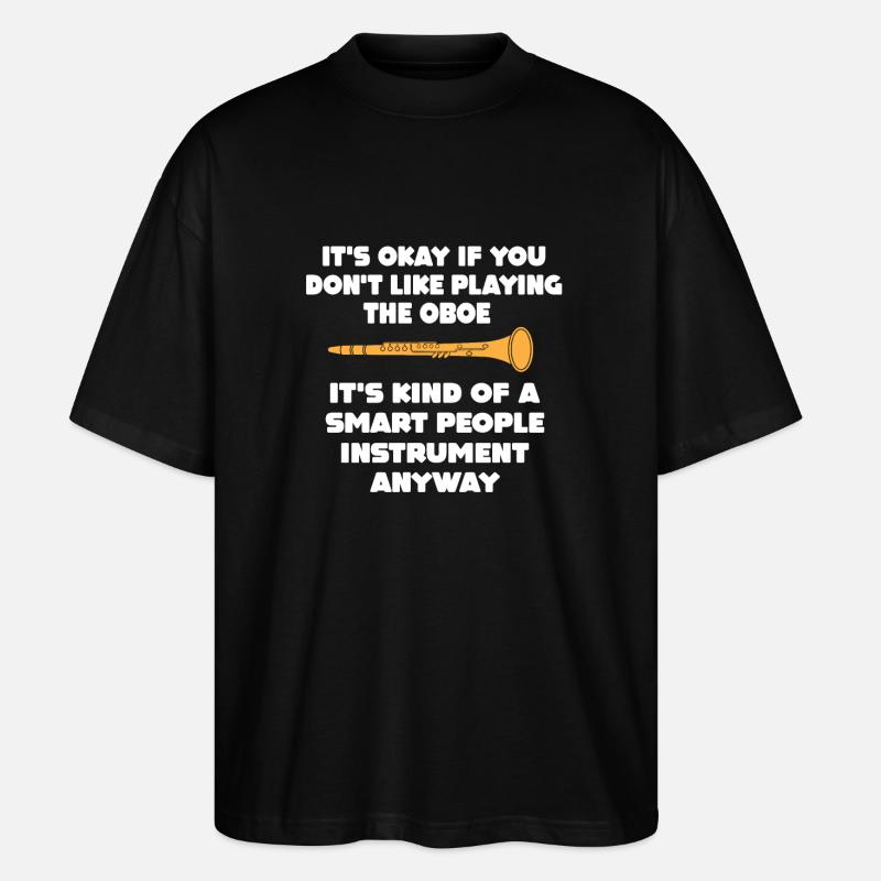 Oboe Spruch - Stanley/Stella Oversized Unisex Bio T-Shirt Blaster 2.0 - Schwarz