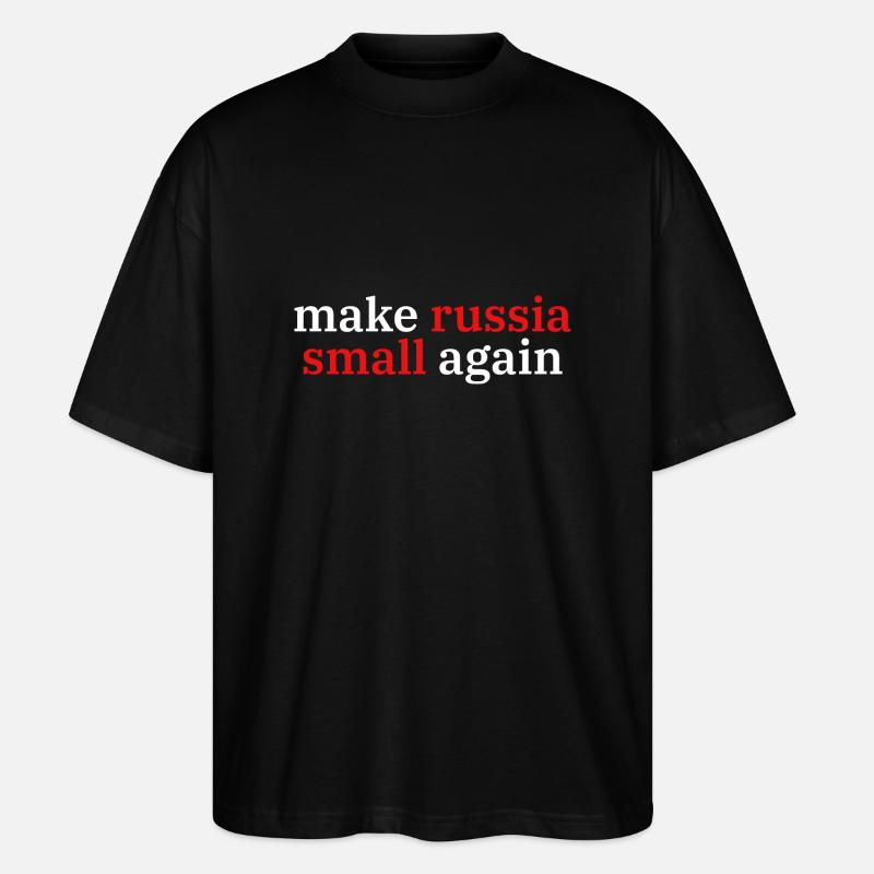 make russia small again - Stanley/Stella Oversized Unisex Bio T-Shirt Blaster 2.0 - Schwarz