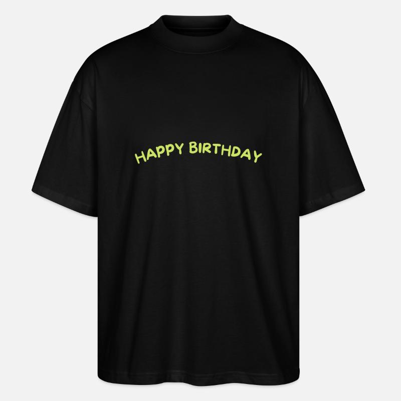 Joyeux anniversaire Personne préférée Anniversaire - T-shirt bio Blaster 2.0 coupe oversize Stanley/Stella Unisexe - noir