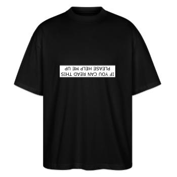 Wenn Sie dies lesen können, helfen Sie mir bitte auf - Stanley/Stella Oversized Unisex Bio T-Shirt Blaster 2.0 - Schwarz - Vorne - Alina (178cm) & Michal (187cm)