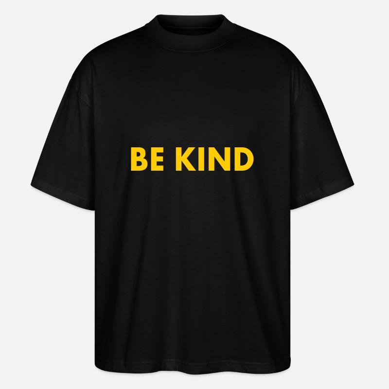 Be kind - Stanley/Stella Oversized Unisex Bio T-Shirt Blaster 2.0 - Schwarz