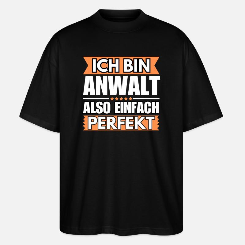Einfach ein Perfekter Anwalt - Stanley/Stella Oversized Unisex Bio T-Shirt Blaster 2.0 - Schwarz