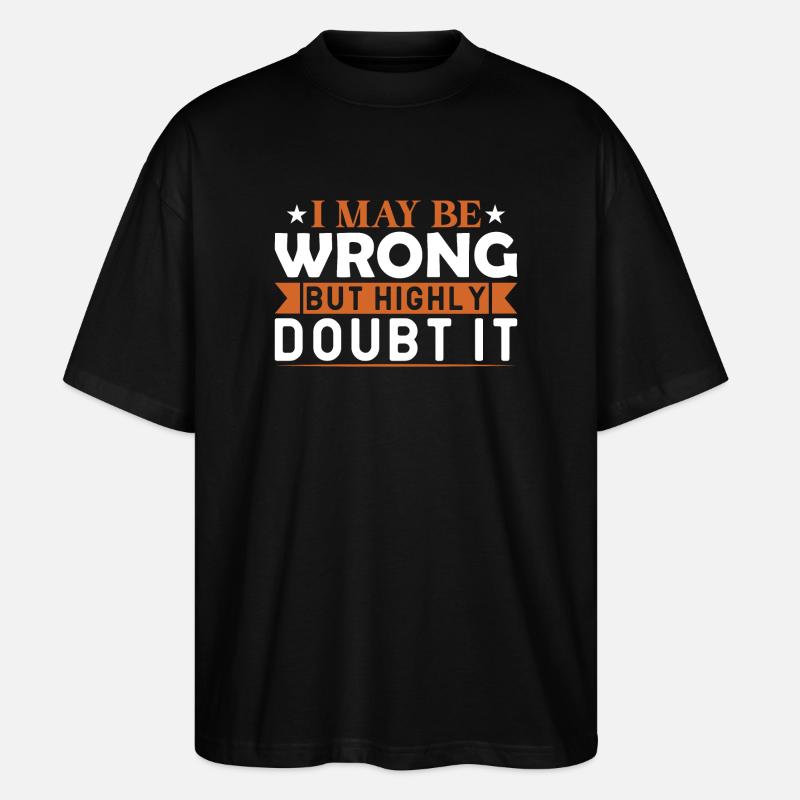 Confident Doubt Tee: Mutig sicher - Stanley/Stella Oversized Unisex Bio T-Shirt Blaster 2.0 - Schwarz