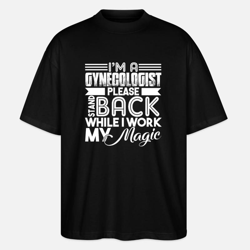 Gynecologist Please Stand Back - Stanley/Stella Oversized Unisex Organic T-shirt Blaster 2.0 - black