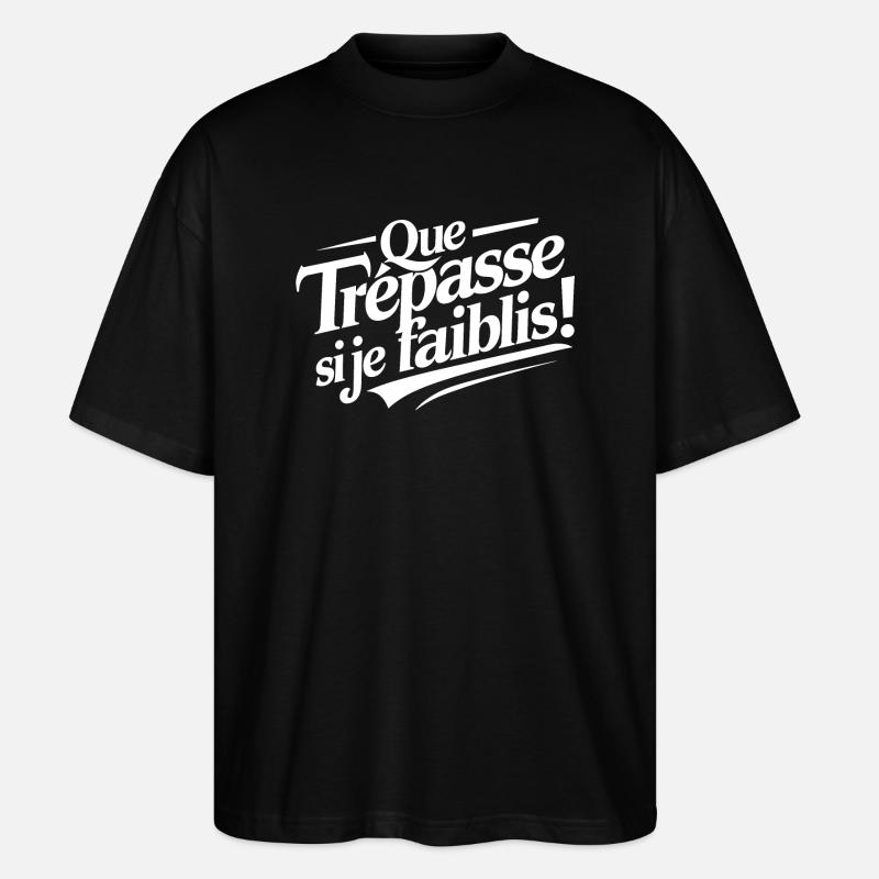 Que trépasse si je faiblis - T-shirt bio Blaster 2.0 coupe oversize Stanley/Stella Unisexe - noir