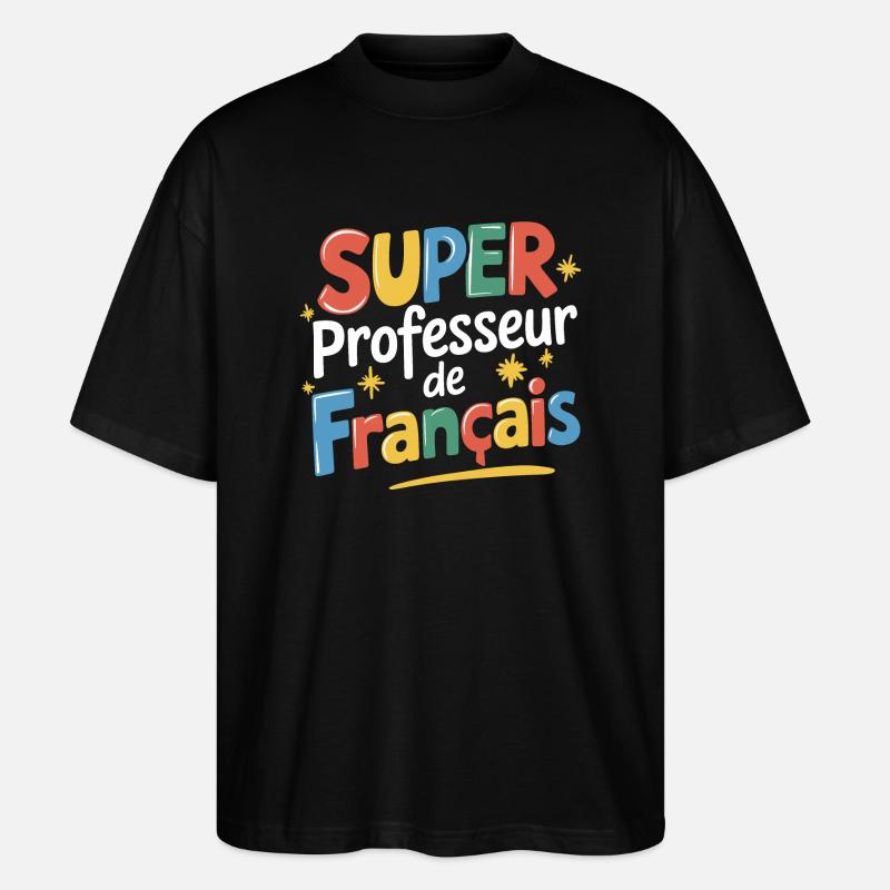 Super professeur de Français - T-shirt bio Blaster 2.0 coupe oversize Stanley/Stella Unisexe - noir