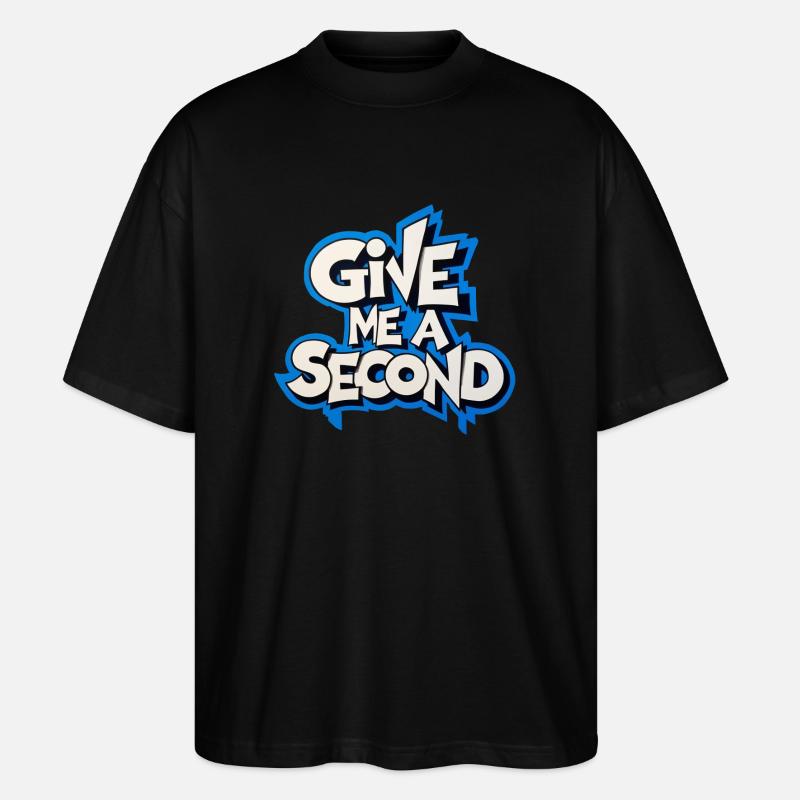 Gib mir eine Sekunde - Stanley/Stella Oversized Unisex Bio T-Shirt Blaster 2.0 - Schwarz