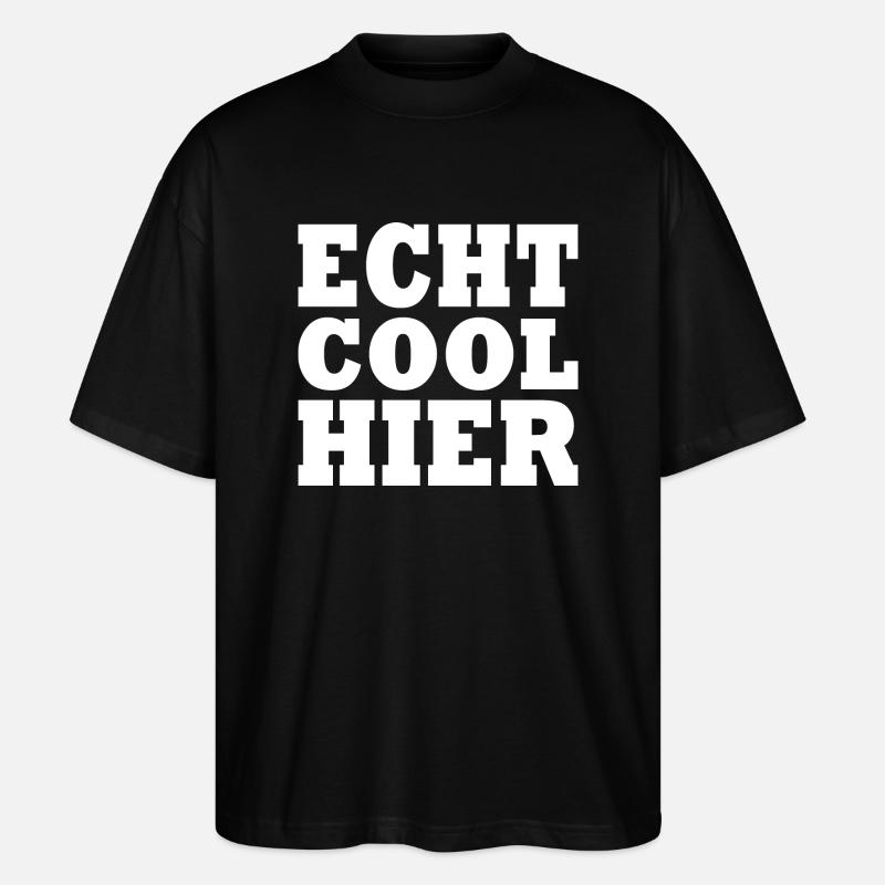 Echt cool hier - Stanley/Stella Oversized Unisex Bio T-Shirt Blaster 2.0 - Schwarz
