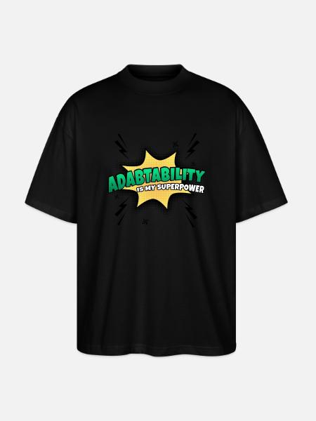 Adaptability is my superpower - Stanley/Stella Oversized Unisex Organic T-shirt Blaster 2.0 - black