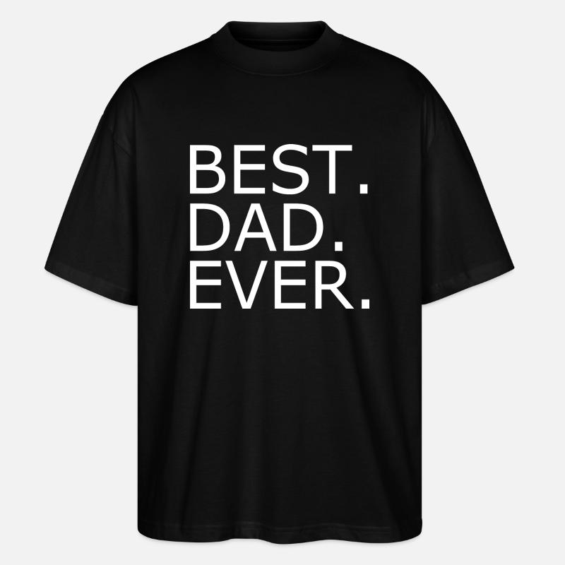 Best dad ever - T-shirt bio Blaster 2.0 coupe oversize Stanley/Stella Unisexe - noir