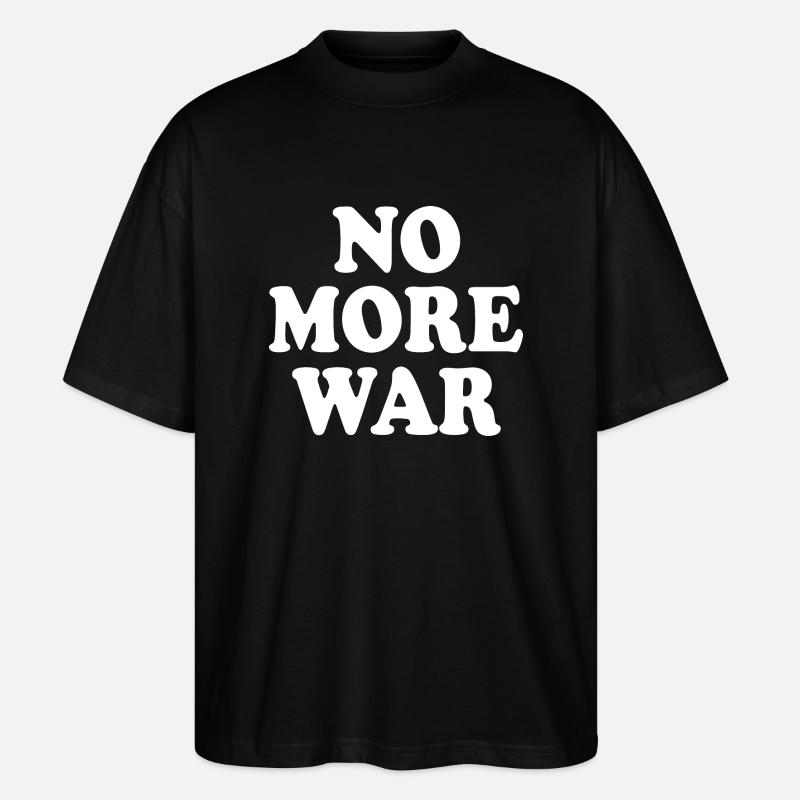 No more war - Stanley/Stella Oversized Unisex Bio T-Shirt Blaster 2.0 - Schwarz