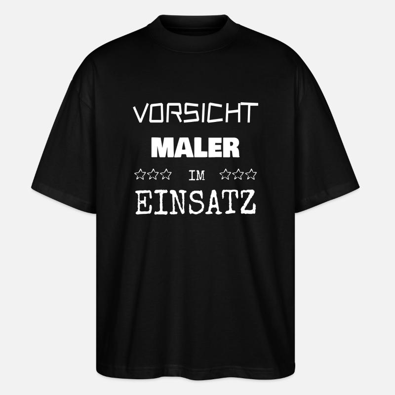 Berufung Maler - Stanley/Stella Oversized Unisex Bio T-Shirt Blaster 2.0 - Schwarz