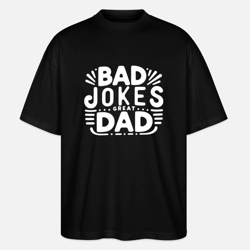 Bad Jokes Great Dad - Stanley/Stella Oversized Unisex Organic T-shirt Blaster 2.0 - black