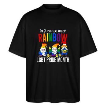 Im Juni Tragen Wir Regenbogen Lgbt Stolz Monat - Stanley/Stella Oversized Unisex Bio T-Shirt Blaster 2.0 - Schwarz - Vorne - Alina (178cm) & Michal (187cm)
