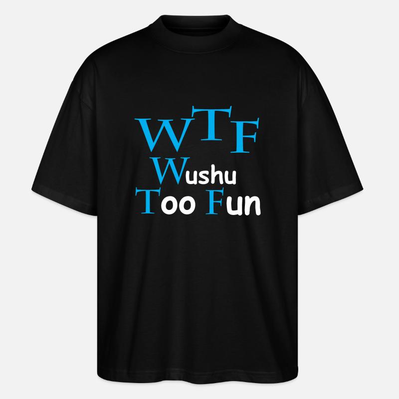 WTF « Wushu Too Fun » - T-shirt bio Blaster 2.0 coupe oversize Stanley/Stella Unisexe - noir