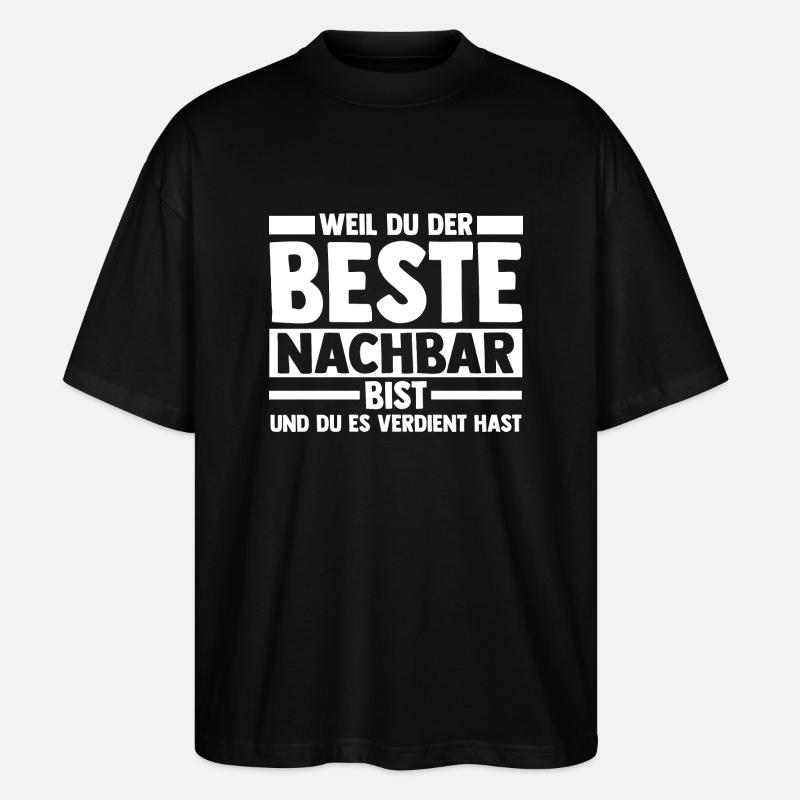 Nachbarschaft Bester Nachbar - Stanley/Stella Oversized Unisex Bio T-Shirt Blaster 2.0 - Schwarz