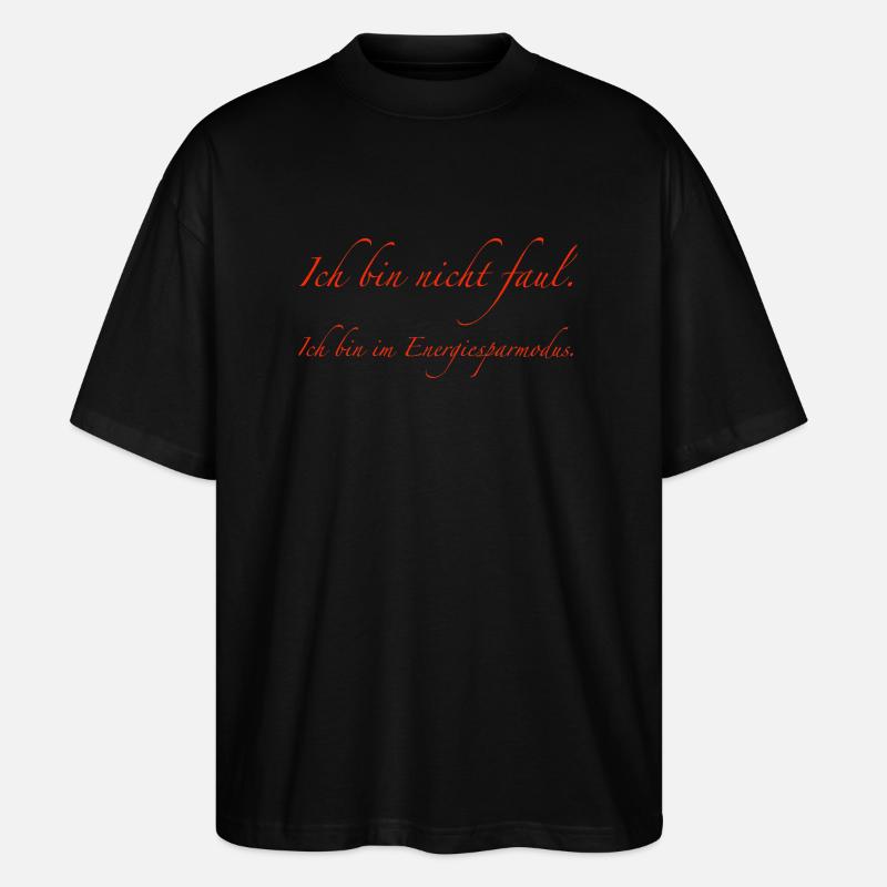 ich bin nicht faul - Stanley/Stella Oversized Unisex Bio T-Shirt Blaster 2.0 - Schwarz