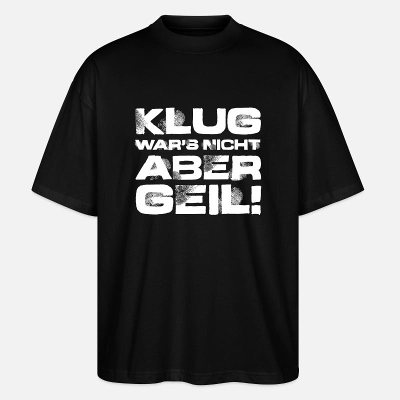 Klug wars nicht - Stanley/Stella Oversized Unisex Bio T-Shirt Blaster 2.0 - Schwarz