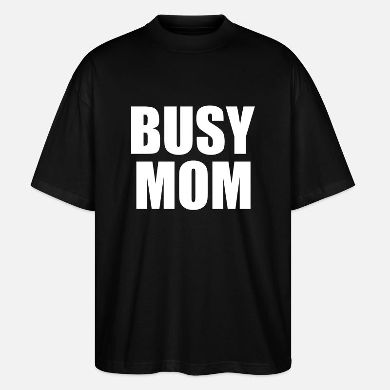 Busy mom - Stanley/Stella Oversized Unisex Bio T-Shirt Blaster 2.0 - Schwarz