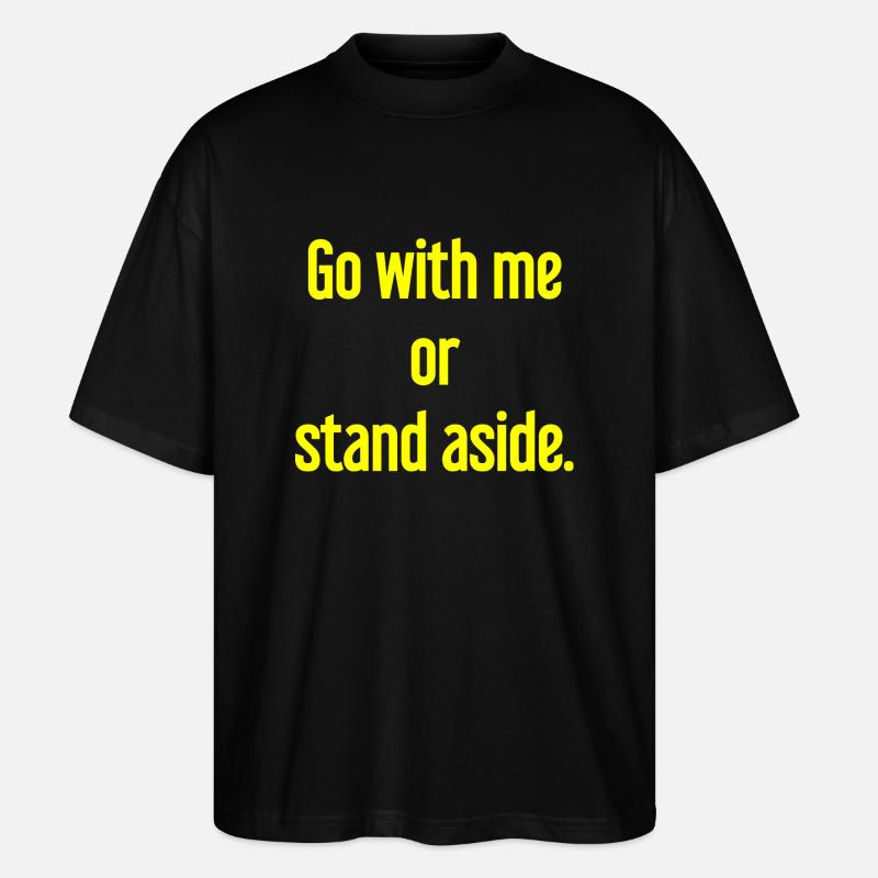 Geh mit oder beiseite - Stanley/Stella Oversized Unisex Bio T-Shirt Blaster 2.0 - Schwarz