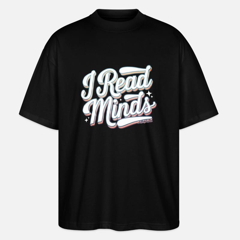 I Read Minds 15 - Stanley/Stella Oversized Unisex Bio T-Shirt Blaster 2.0 - Schwarz