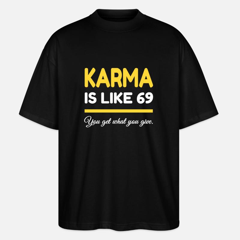 Karma ist wie 69 - Stanley/Stella Oversized Unisex Bio T-Shirt Blaster 2.0 - Schwarz
