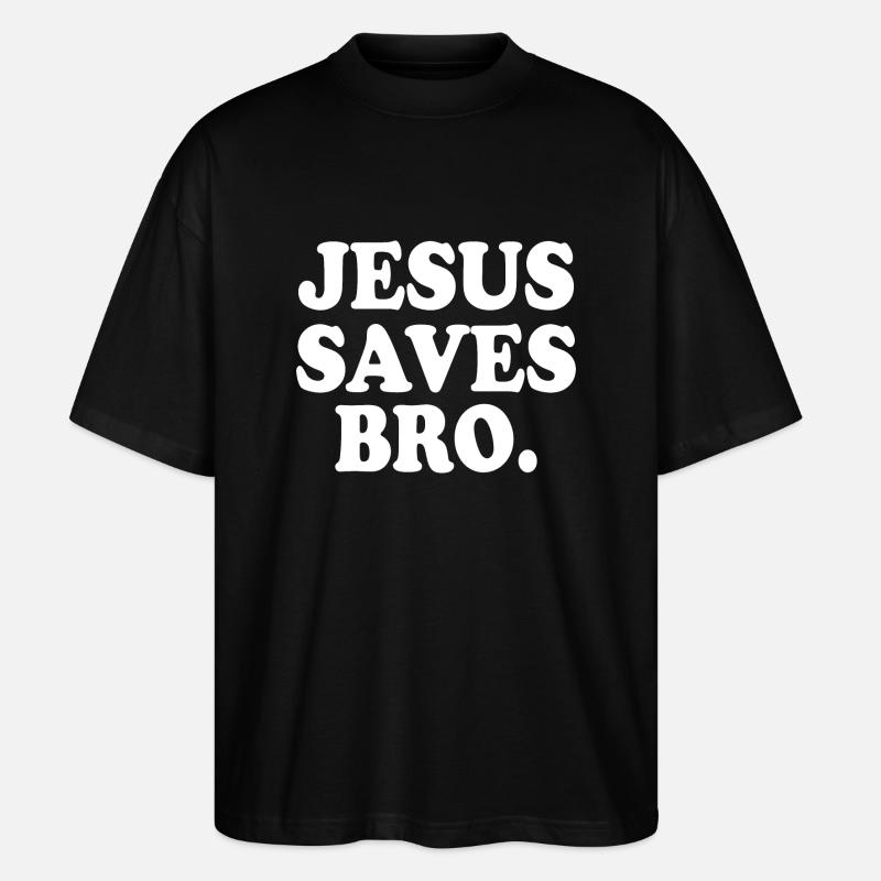 Jesus saves bro - Stanley/Stella Oversized Unisex Bio T-Shirt Blaster 2.0 - Schwarz