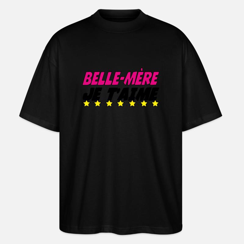 Belle Mère je t'aime - T-shirt bio Blaster 2.0 coupe oversize Stanley/Stella Unisexe - noir