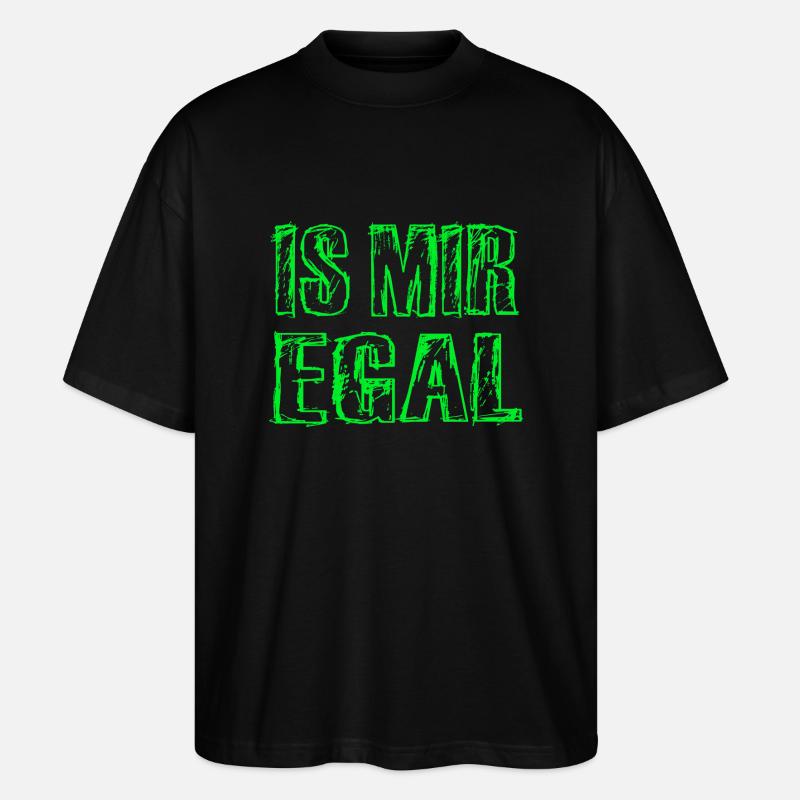 Is Mir Egal - Stanley/Stella Oversized Unisex Bio T-Shirt Blaster 2.0 - Schwarz