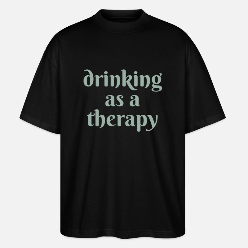 drinking as a therapy - Stanley/Stella Oversized Unisex Organic T-shirt Blaster 2.0 - black