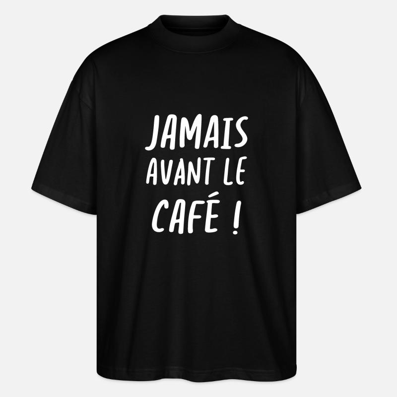 Jamais avant le café - T-shirt bio Blaster 2.0 coupe oversize Stanley/Stella Unisexe - noir