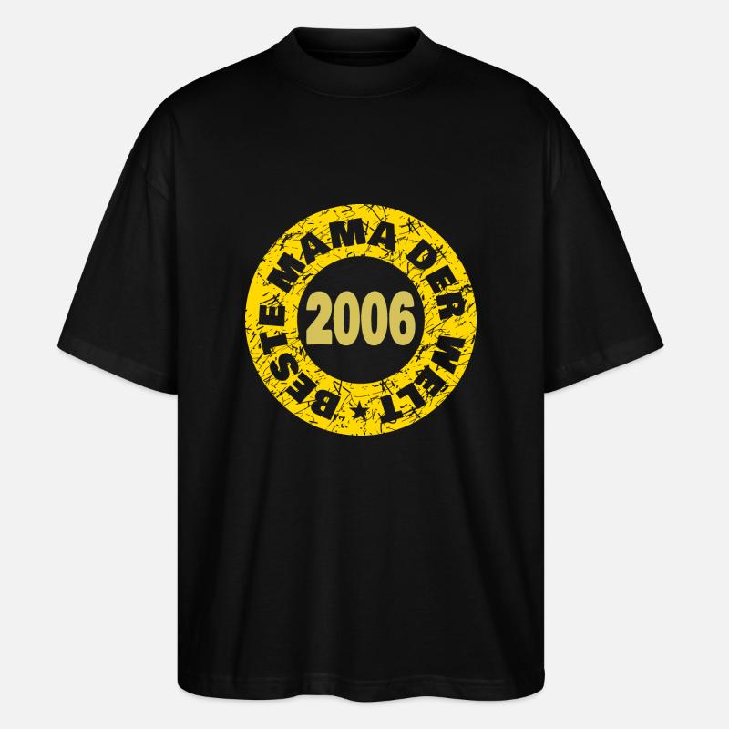 Mama 2006 - Stanley/Stella Oversized Unisex Bio T-Shirt Blaster 2.0 - Schwarz