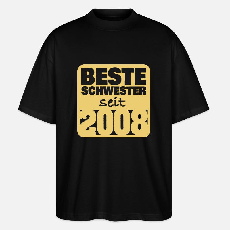Schwester 2008 - Stanley/Stella Oversized Unisex Bio T-Shirt Blaster 2.0 - Schwarz