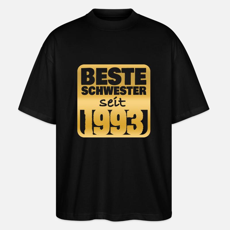 Schwester 1993 - Stanley/Stella Oversized Unisex Bio T-Shirt Blaster 2.0 - Schwarz