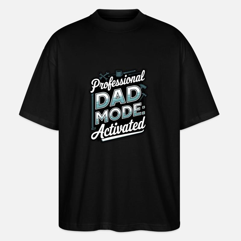Professional Dad Mode: Activated - Stanley/Stella Oversized Unisex Bio T-Shirt Blaster 2.0 - Schwarz