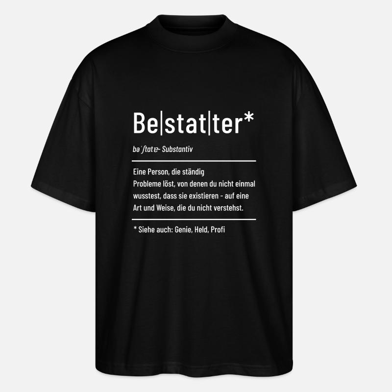 Bestatter - Definition - Lexikon - Stanley/Stella Oversized Unisex Bio T-Shirt Blaster 2.0 - Schwarz